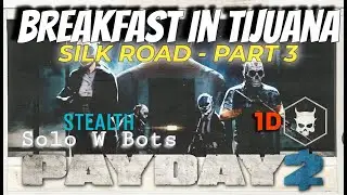 Payday 2 - Locke: Breakfast in Tijuana - DS OD - Solo Stealth - All Loot - No Kills - #FreeHajrudin
