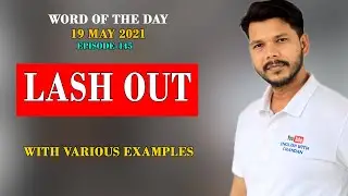WORD OF THE DAY EPISODE -145 LASH OUT