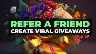 How to Create Viral Giveaways by Referring Friends