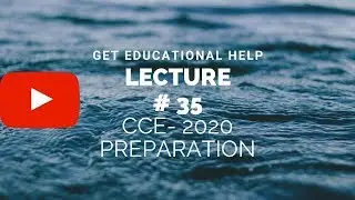 Lecture# 35: CCE- 2020 Preparation