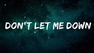 1 Hour |  The Chainsmokers - Don't Let Me Down (Lyrics) ft. Daya  | Melodi Lyrics