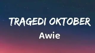 Tragedi Oktober - Awie (Lirik)