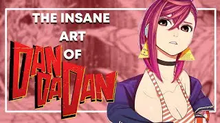 The INSANE Art of DANDADAN