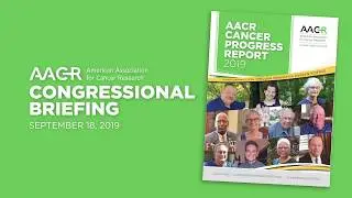 AACR Cancer Progress Report 2019 – Live Panel Discussion