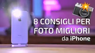 8 Consigli per Scattare Foto migliori con iPhone !