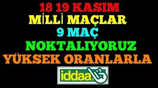 YÜKSEK ORANLARLA MİLLİ MAÇLARI NOKTALIYORUZ ! 19 KASIM SALI İDDAA TAHMİNLERİ