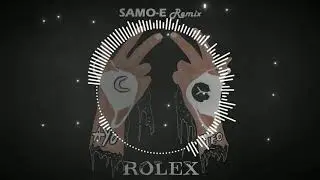 Ayo & Teo - Rolex | SAMO-E Remix