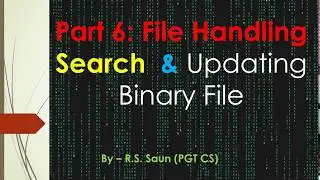 Part 06 File Handling Binary File Searching and Updating