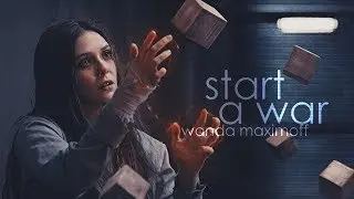 Wanda Maximoff | Start a war.