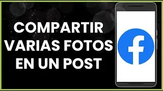 Cómo compartir varias fotos en un post en Facebook !