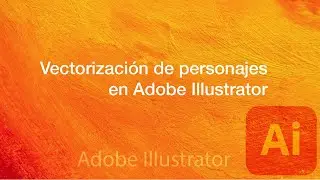 Vectorización de un personaje utilizando Adobe Illustrator