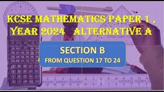 KCSE MATHS P1 2024 SECTION B