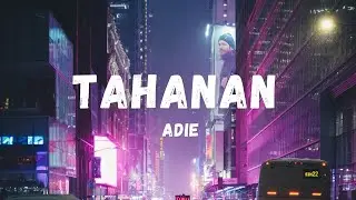 Adie - Tahanan (Lyrics) | Lyric Zone