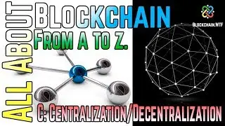Blockchain A-Z: Centralization and Decentralization