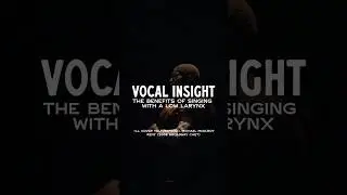 Vocal Insight: The Benefits of Singing with a Low Larynx 