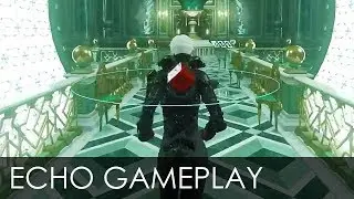 ECHO 12 Minutes of Gameplay (New Stealth Adventure 2017)