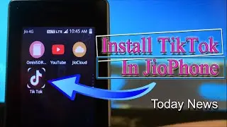 Install TikTok In Jio Phone #Today_News