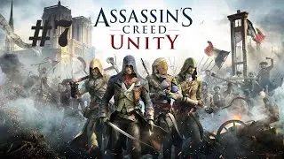 Assassins Creed Unity прохождение #7 - движемся по сюжету