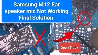 samsung m12 ear speaker And mic not working Final Solution 