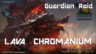 Lost Ark - Guardian Raids : Lava Chromanium