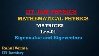 Lec-01 | IIT JAM | Matrices |  Eigenvalue and Eigenvectors