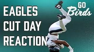 Eagles Cut-Down Day Reaction With ESP and BLG