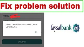 Failed To Validate Account Or Credit Card Number faysalbank