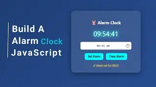 Build a Digital Alarm Clock using HTML, CSS & JavaScript | Complete Project Tutorial Step by Step
