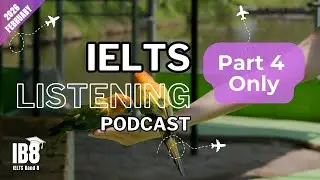 IELTS Listening Podcast Part 4 Only February | Luyện nghe tiếng Anh thụ động | Full Test & ASMR 