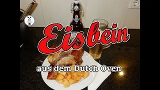 Eisbein / Haxe mit Sauerkraut und Kartoffel aus dem Dutch Oven👍. Partytopf. BBQ Grill