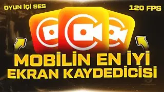 En İyi Mobil Ekran Kaydedici ! | Oyun İçi Ses Kaydetme, 120 FPS Ekran Kaydı !