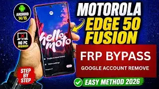 All Motorola FRP Bypass 2026 🔓 | Motorola Edge 50 Fusion FRP Unlock (Android 14/15) No PC