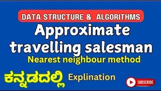 approximate Traveling Salesman (nearest neighbour method )Problem  | ಕನ್ನಡ   |data structures
