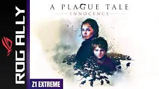 A Plague Tale Innocence | Asus Rog Ally | Z1 Extreme | 16GB Ram