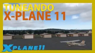 🛠 CONFIGURACIÓN y MEJORAS de X-Plane 11 ▶ (+ Tuneo de Gráficos con ADDONS)