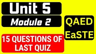 Unit 5 Module 2 QAED EaSTE Training Solution with Last Quiz 15 Questions Answers