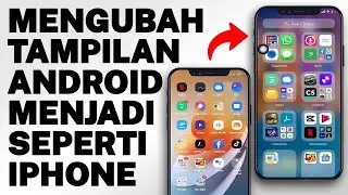 MENGUBAH TAMPILAN HP ANDROID MENJADI SEPERTI IPHONE
