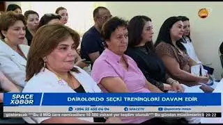 Dairələrdə seçki treninqləri davam edir