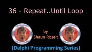 Delphi Programming Series: 36 - Repeat..Until Loop