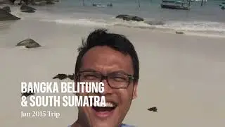 2015 - Bangka Belitung Trip