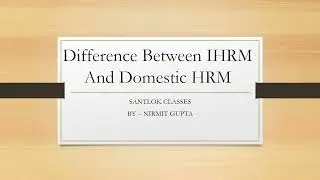 Difference Between IHRM And Domestic HRM