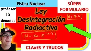 Física nuclear 2 bachillerato | Ley de desintegración radiactiva [ Formulario Resumen ]
