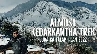 Kedarkantha | Juda Trek | Jan 2022