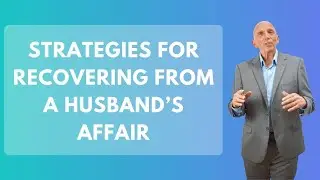 Strategies for Recovering from a Husband’s Affair | Paul Friedman