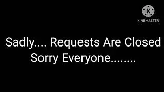 Requests Are Closed.....