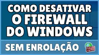 Como Desativar o Firewall do Windows