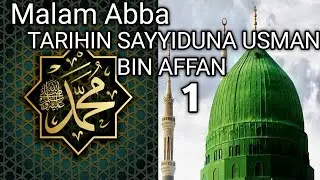 Tarihin Gudunmawar da Sayyiduna usman bin Affan Yayi Wa Addinin Musulunci 1