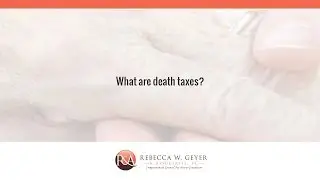 What are death taxes?