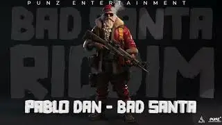 Pablo Dan - Bad Santa (Official Audio) | Bad Santa Riddim