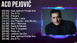 A c o P e j o v i ć 2023 ~ 10 Grandes Exitos, Mejores Éxitos, Mejores Canciones